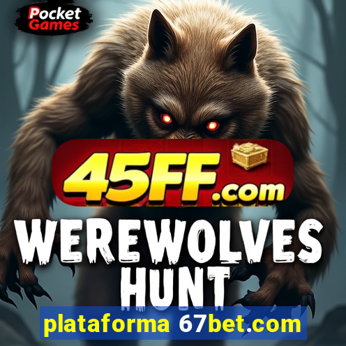 plataforma 67bet.com